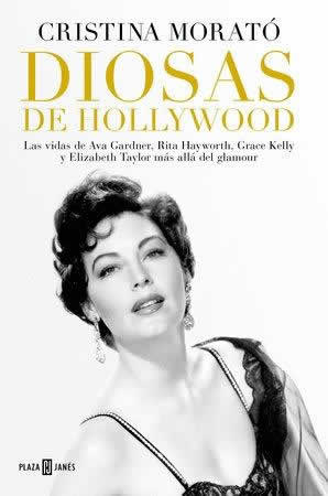Diosas de Hollywood. Las vidas de Ava Gardner