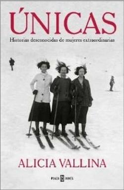 Únicas. Historias desconocidas de mujeres extraordinarias.