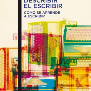 Describir el escribir. Cómo se aprende a escribir. - ISBN: 9788408184249