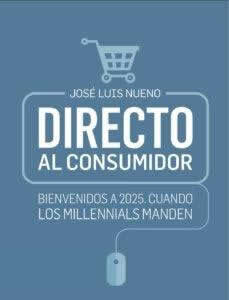 Directo al consumidor. Bienvenidos a 2025. Cuando los millennials manden. - ISBN: 9788409202690