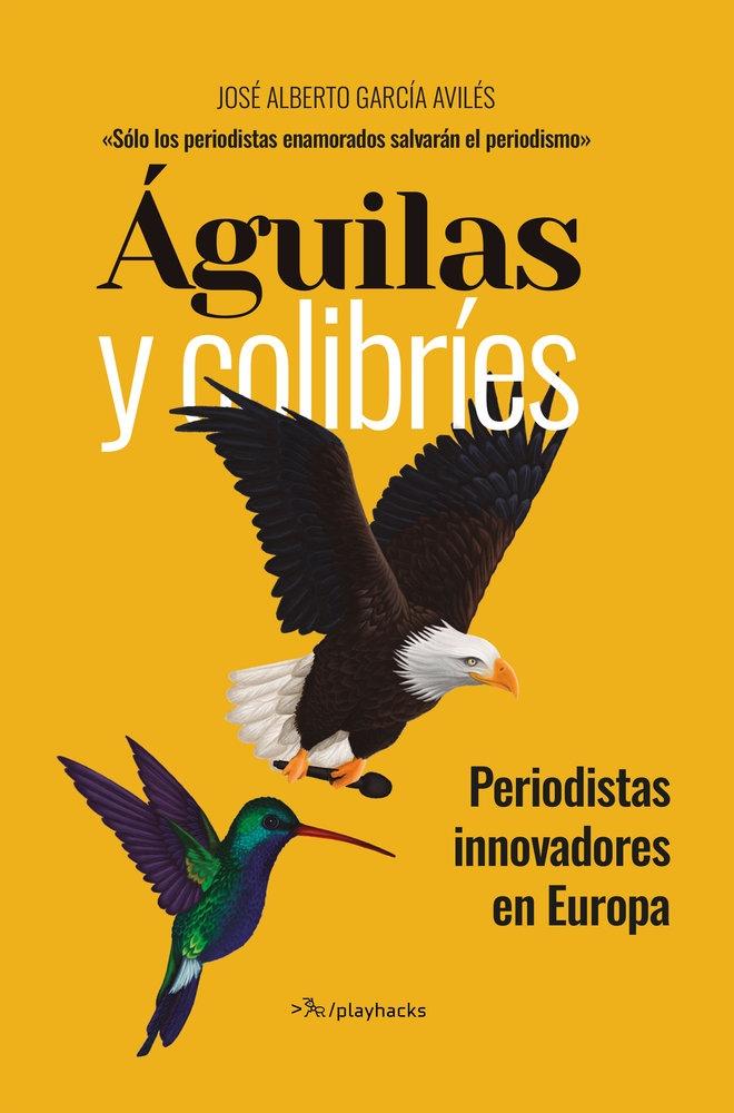 Aguilas y colibríes: periodistas innovadores en Europa