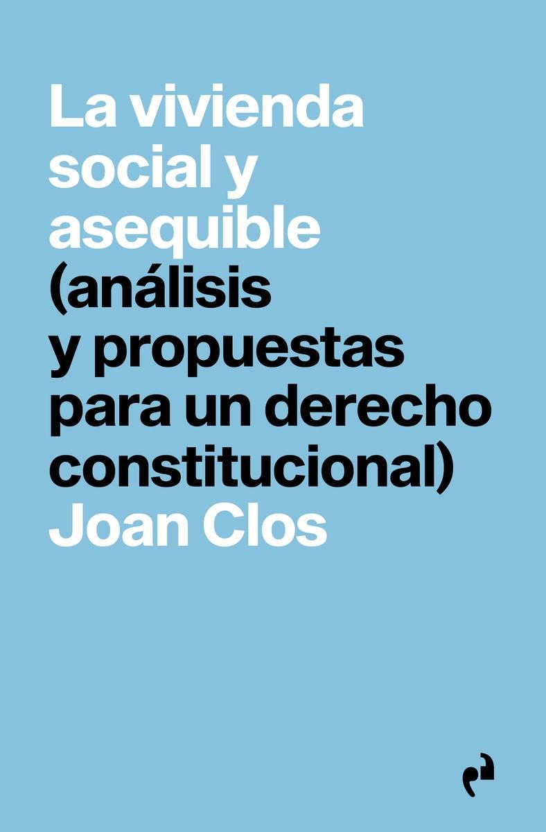 Vivienda social y asequible. Análisis y propuestas para un derecho constitucional.
