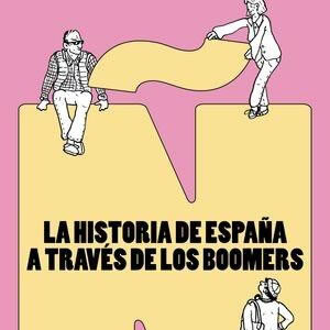 Vida cañón: La historia de España a través de los boomers