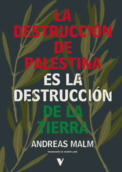 Destrucción de Palestina es la destrucción de la tierra.