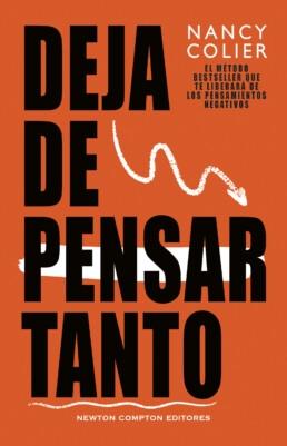Deja de pensar tanto.