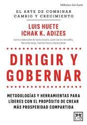 Dirigir y gobernar. Metodologías y herramientas para líderes con el propósito de crear más