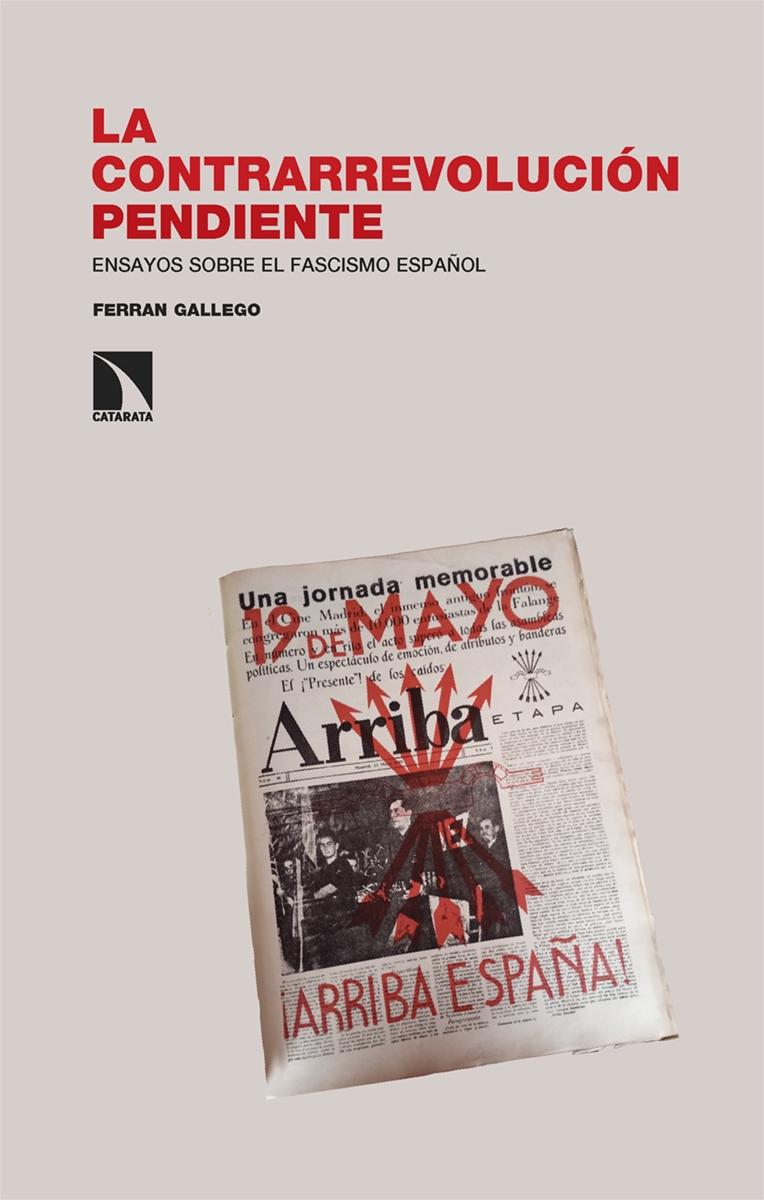 Contrarrevolución pendiente. Ensayos sobre el fascismo español