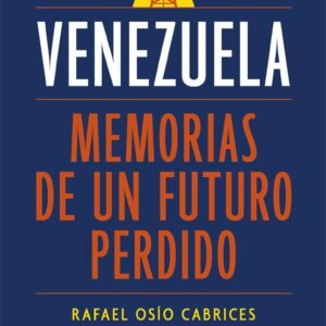 Venezuela: memorias de un futuro perdido