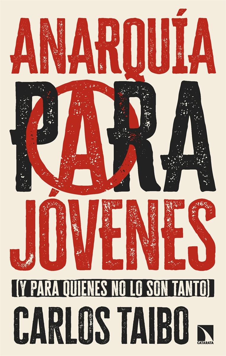 Anarquía para jóvenes. Y para quienes no lo son tanto.