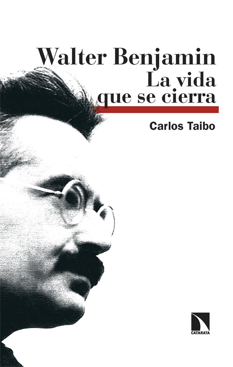 Walter Benjamin. La vida que se cierra