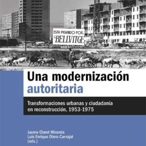 Una modernización autoritaria. Transformaciones urbanas y ciudadanía en reconstrucción