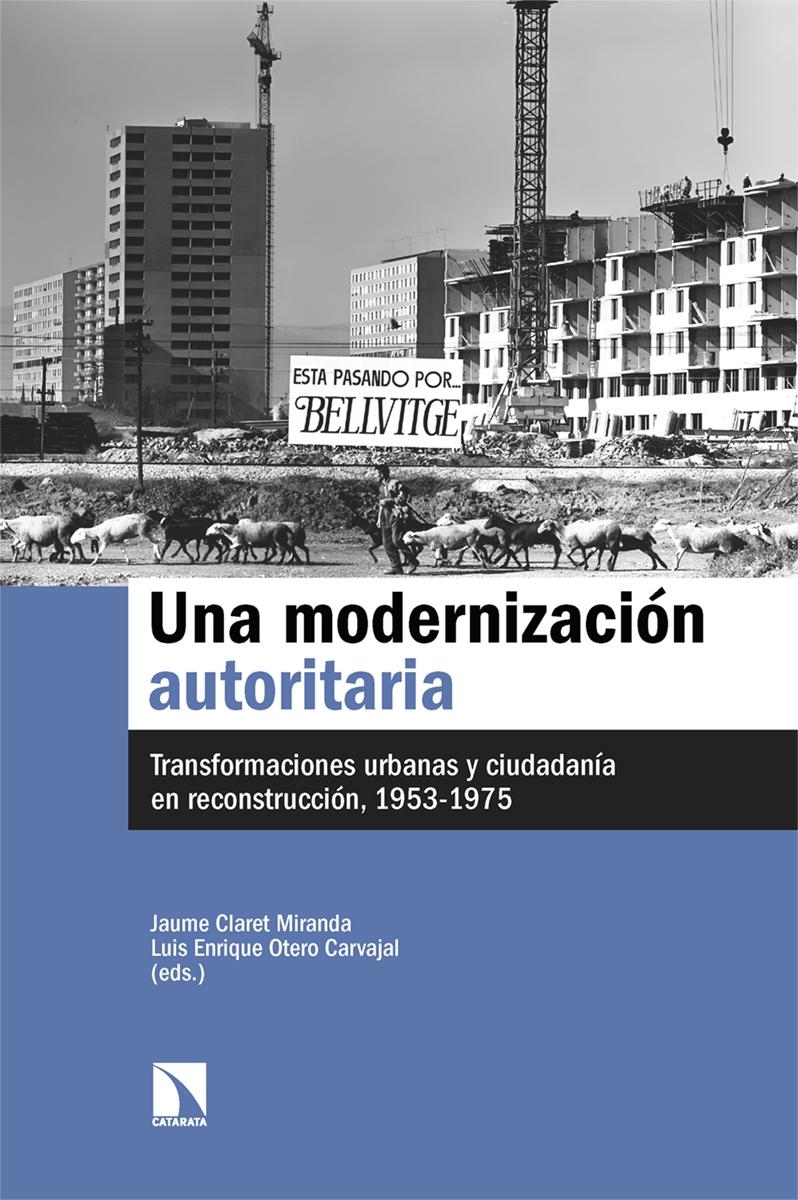 Una modernización autoritaria. Transformaciones urbanas y ciudadanía en reconstrucción