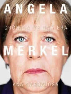 Angela Merkel. Crónica de una era - ISBN: 9788411000062