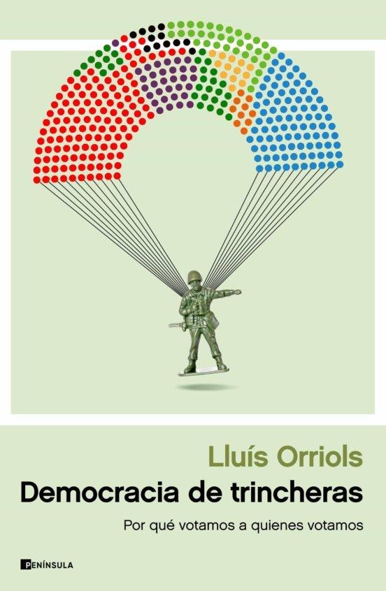 Democracia de trincheras.Por qué votamos a quienes votamos. - ISBN: 9788411001328
