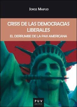 Crisis de las democracias liberales.El derrumbe de la Pax americana