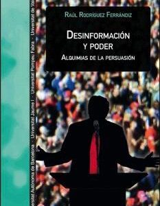 Desinformación y poder. Alquimias de la persuasión