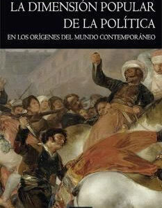 Dimensión popular de la política en los orígenes del mundo contemporáneo