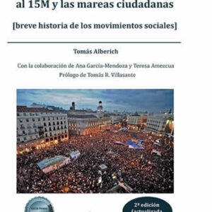Desde las Asociaciones de Vecinos al 15M y las mareas ciudadanas. Breve historia de los movimientos soci - ISBN: 9788411221375