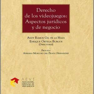Derecho de los Videojuegos. Aspectos Jurídicos y de negocio.