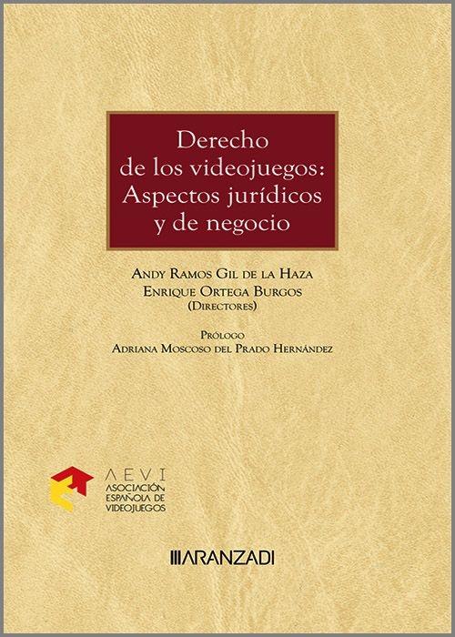 Derecho de los Videojuegos. Aspectos Jurídicos y de negocio.