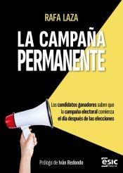 Campaña permanente. Los candidatos ganadores saben que la campaña electoral comienza el día siguiente.