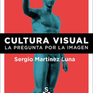 Cultura visual. La pregunta por la imagen. - ISBN: 9788412009736