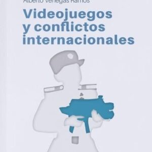 Videojuegos y conflictos internacionales. - ISBN: 9788412031140