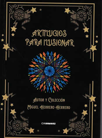 Artilugios para ilusionar. Colección de Miguel Herrero Herrero. - ISBN: 9788412049619