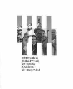 Creadores de Prosperidad. Historia de la Banca Privada en España. - ISBN: 9788412072020