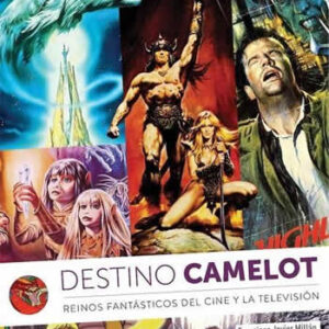 Destino Camelot. Reinos fantásticos del cine y la televisión. - ISBN: 9788412089110