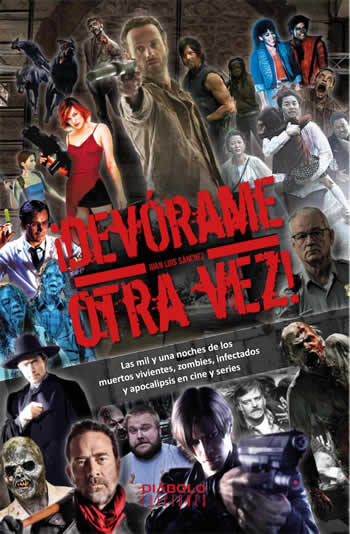 Devórame otra vez. Las mil y una noches de los muertos vivientes