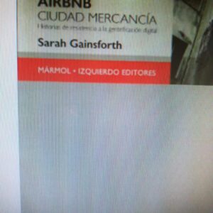 AIRBNB ciudad mercancía. Historias de resistencia a la gentrificación digital. - ISBN: 9788412119152