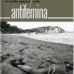 Antifémina. El primer libro gráfico abiertamente feminista de la Historia de España. - ISBN: 9788412149562