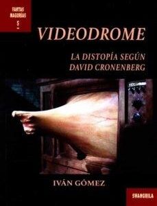 Videodrome. La distopía según David Cronenberg. - ISBN: 9788412208009