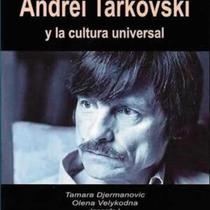 Andréi Tarkovski y la cultura universal - ISBN: 9788412256819