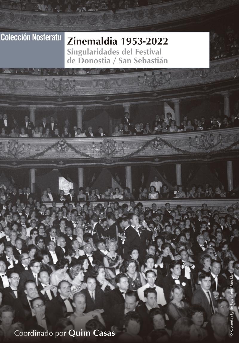Zinemaldia 1953-2022.Singularidades del Festival de Donostia ; San Sebastián - ISBN: 9788412299823