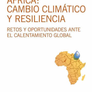 África: cambio climático y resiliencia. Retos y oportunidades ante el calentamiento global - ISBN: 9788412324921