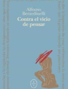 Contra el vicio de pensar - ISBN: 9788412349863