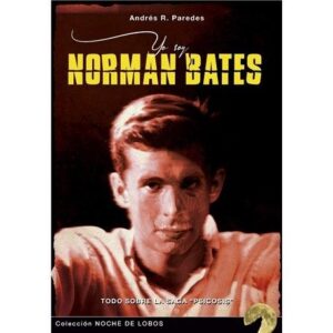 Yo soy Norman Bates. Todo sobre la saga Psicosis - ISBN: 9788412369403