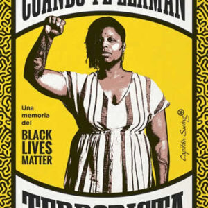 Cuando te llaman terrorista. Una memoria del Black Lives Matter. - ISBN: 9788412390216