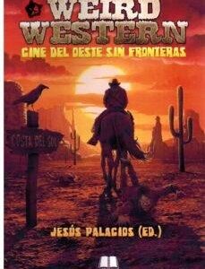 Weird Western. Cine del Oeste sin fronteras - ISBN: 9788412396430