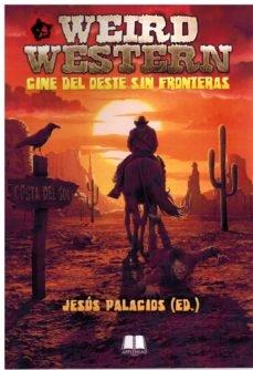 Weird Western. Cine del Oeste sin fronteras - ISBN: 9788412396430