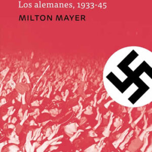 Creían que ran libres. Los alemanes 1933-45