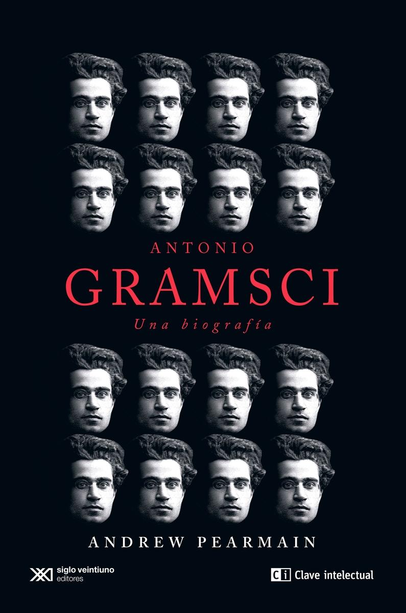 Antonio Gramsci. Una biografía.