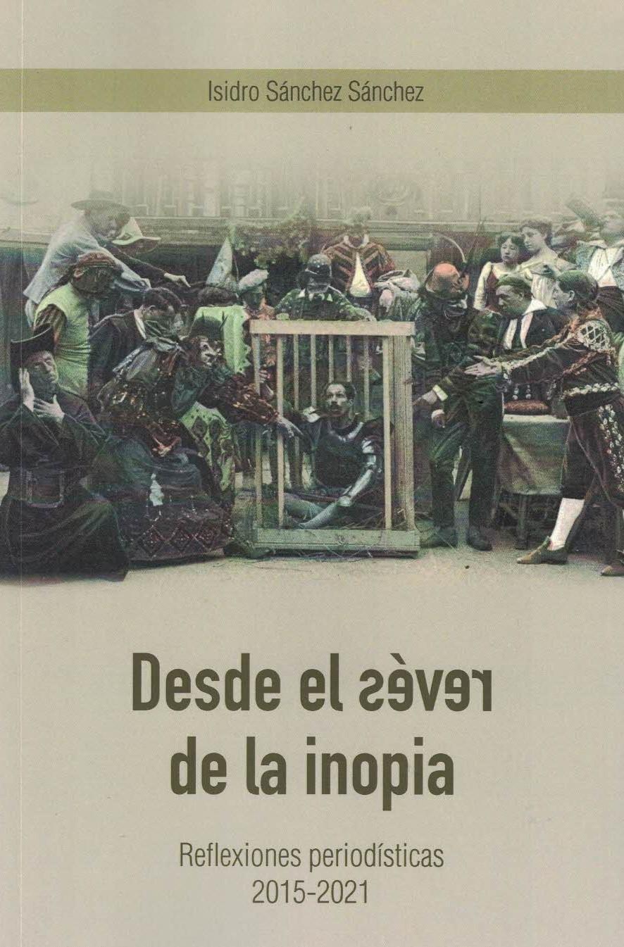 Desde el revés de la inopia. Reflexiones periodísticas 2015-2021