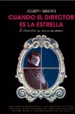 Cuando el director es la estrella. Entrevistas y conversaciones.