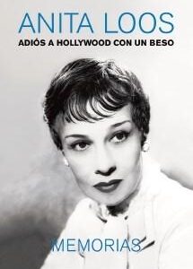 Adiós a Hollywood con un beso. Memorias