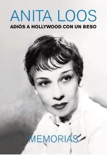 Adiós a Hollywood con un beso. Memorias