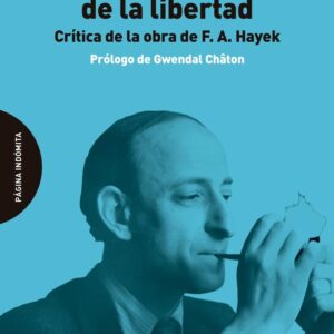 Definición liberal de la libertad. Crítica de la obra de F. A. Hayek