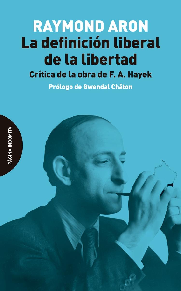 Definición liberal de la libertad. Crítica de la obra de F. A. Hayek